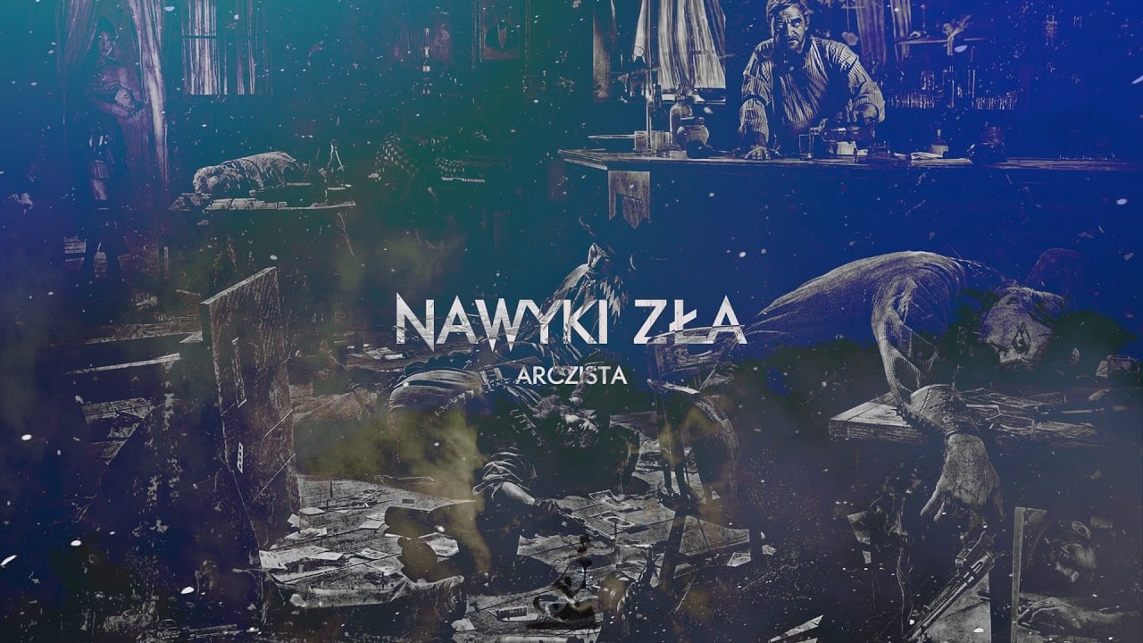 Photo of Arczista – Nawyki zła (official audio)