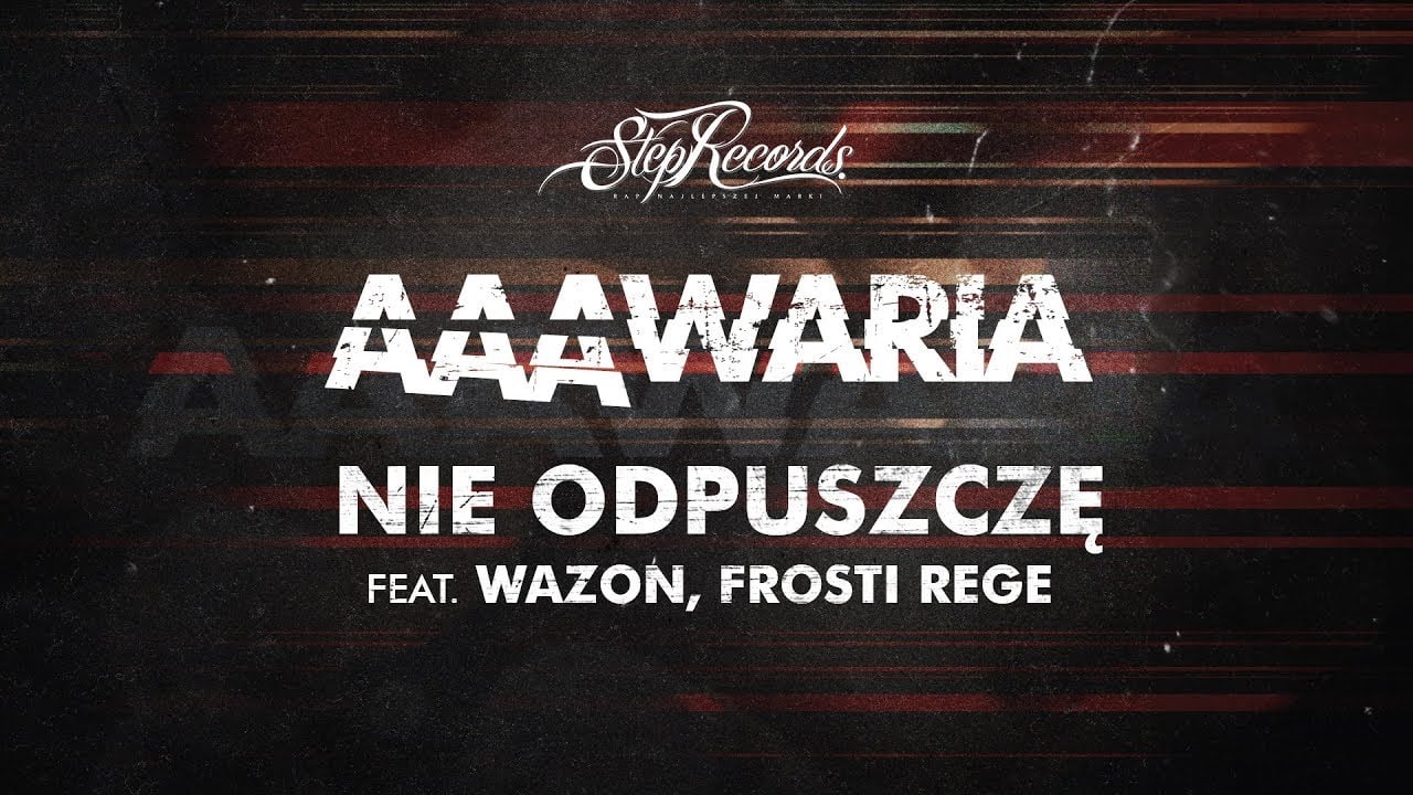 Photo of AAAWARIA ft. WAZON, FROSTI REGE – NIE ODPUSZCZĘ
