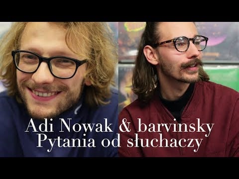 Photo of Adi Nowak & barvinsky – wywiad – cz. 1