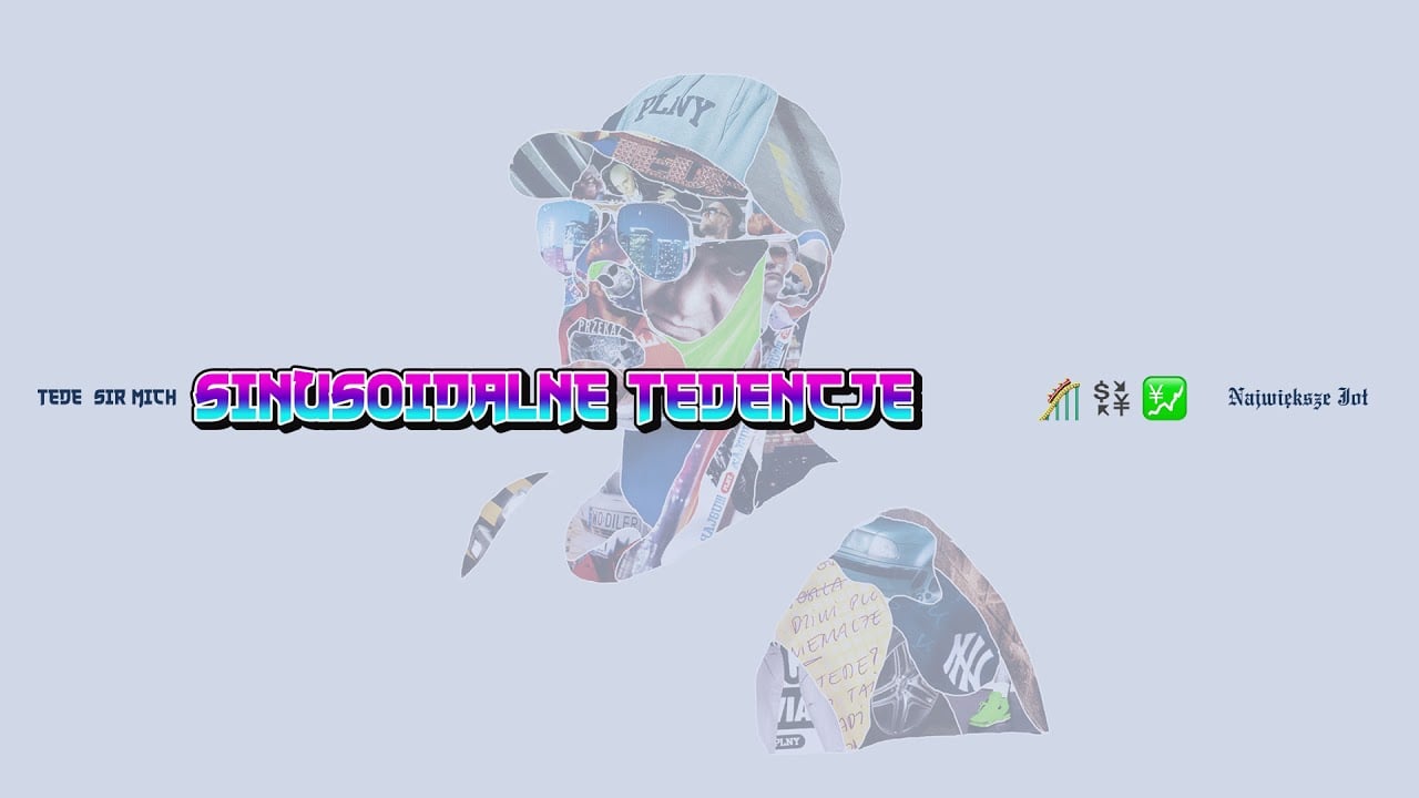 Photo of TEDE & SIR MICH – SINUSOIDALNE TENDENCJE / NOJI?