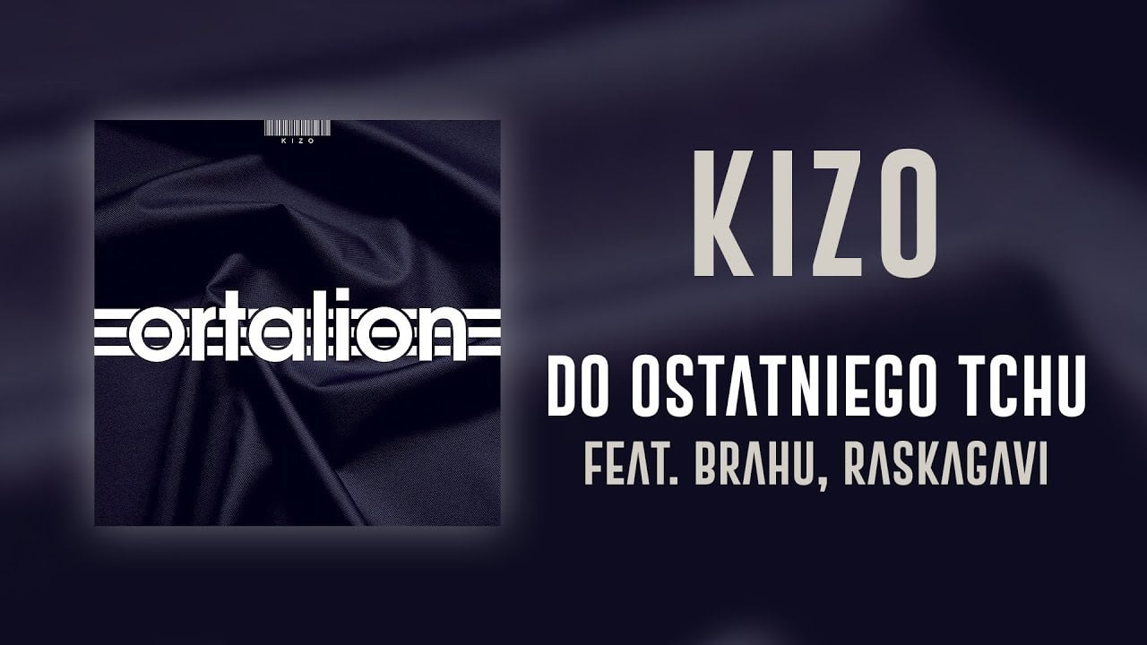 Photo of Kizo ft. Brahu, Raskagavi – Do ostatniego tchu