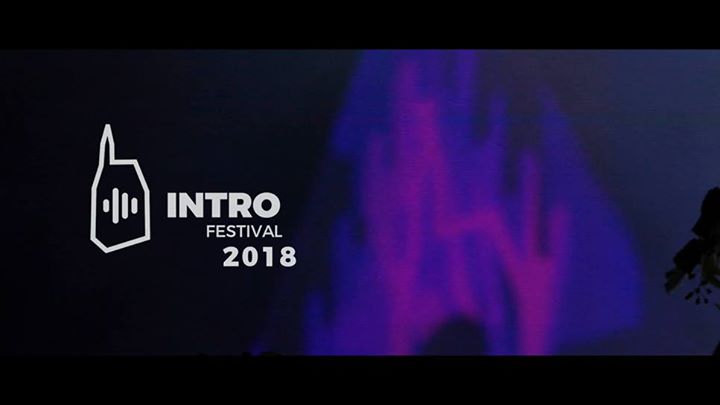 Photo of INTRO Festival 2018 | Aftermovie