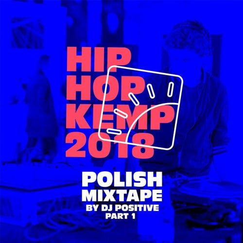 Photo of HipHopKemp 2018 Polish Mixtape Part 1