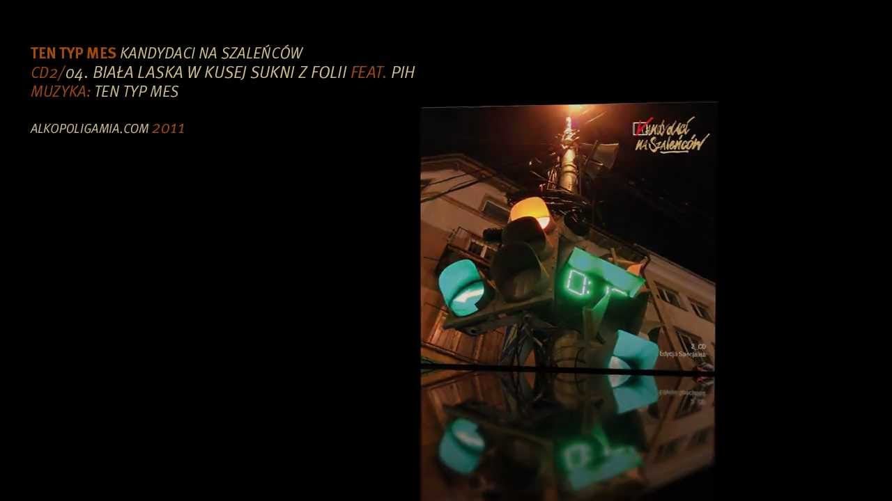 Photo of 04. Ten Typ Mes – Biała laska w kusej sukni z folii feat. PIH – Kandydaci na szaleńców CD2