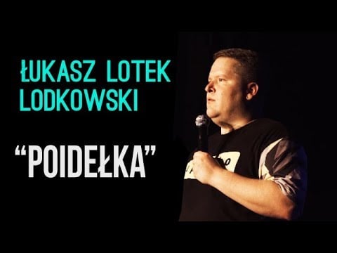 Photo of Łukasz „Lotek” Lodkowski – Poidełka | Stand-Up | 2018