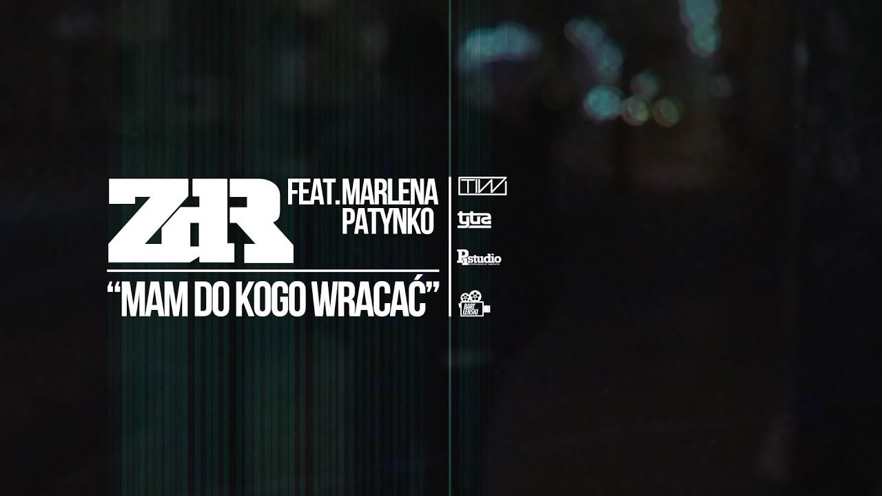 Photo of ZDR feat. Marlena Patynko „Mam do kogo wracać” prod. Tytuz (Oficjalny odsłuch)