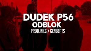 07.DUDEK P56 - ODBLOK  PROD.GEN BEATS ,INKG (MY TAPE D12)