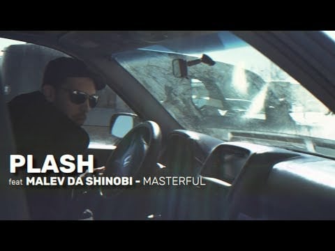 Photo of Plash feat Malev Da Shinobi – Masterful (official video)