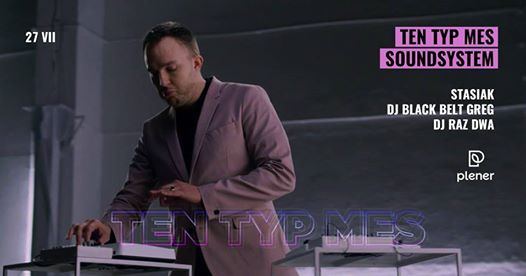 Photo of Ten Typ Mes Soundsystem // Stasiak / Black Belt Greg / Raz Dwa