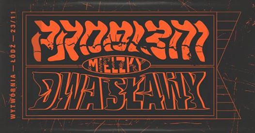 Photo of PRO8L3M x Dwa Sławy x Mielzky // Łódź