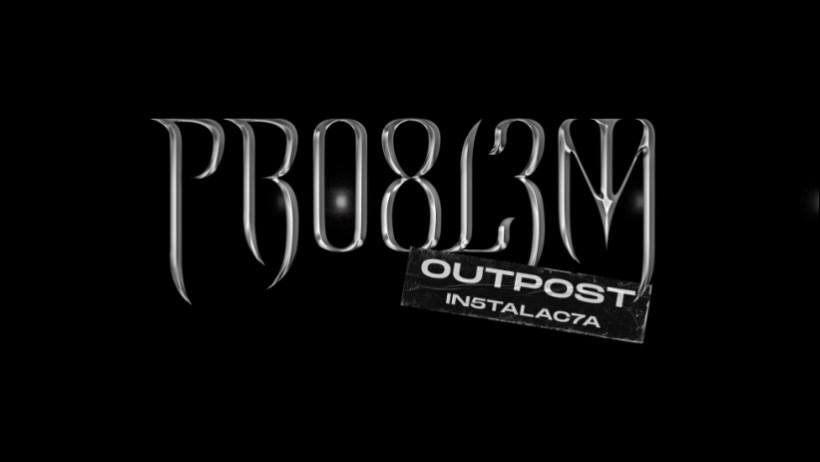 Photo of Obejrzyj PRO8L3M przedstawia: OUTPOST – IN5TALAC7A