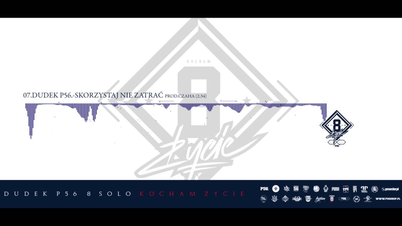 Photo of 07. DUDEK P56 – SKORZYSTAJ NIE ZATRAĆ (PROD. CZAHA) [KOCHAM ŻYCIE 8SOLO]