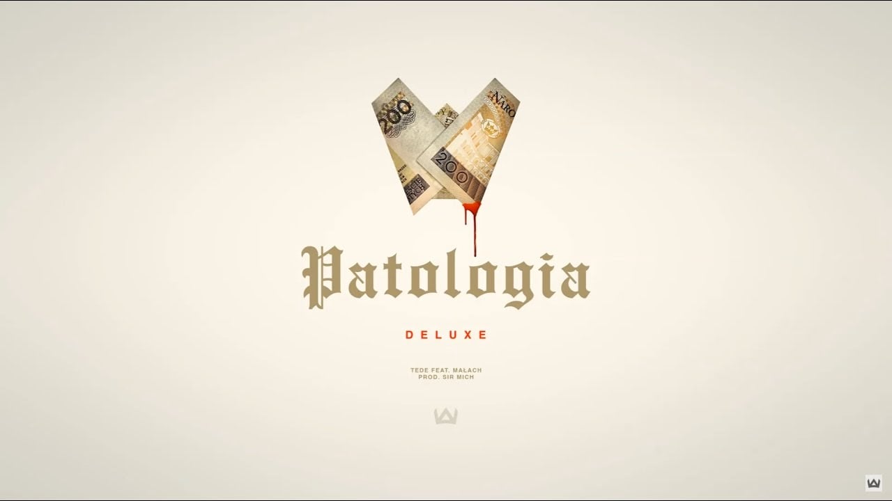 Photo of TEDE – PATOLOGIA deLUXE feat.MAŁACH (prod.SIR MICH)