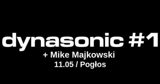 Photo of Dynasonic / Mike Majkowski w Pogłosie! 11.05