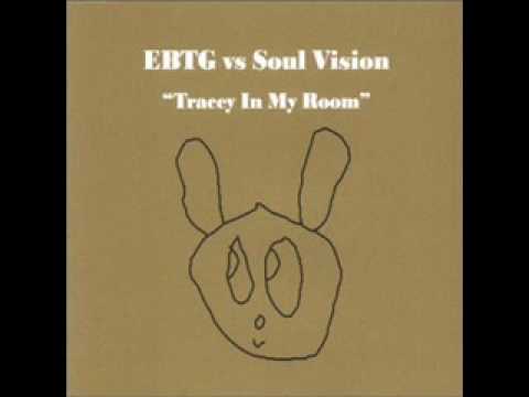 Photo of EBTG vs Soul Vision – Tracey In My Room