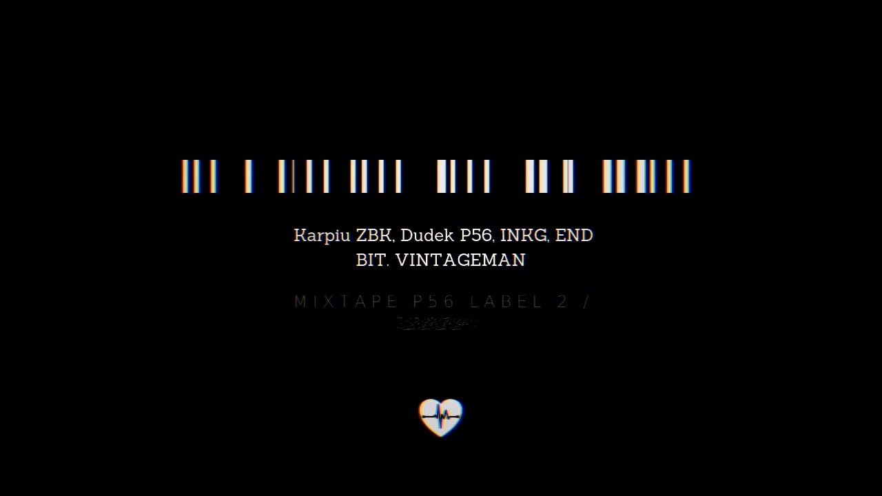 Photo of MIXTAPE P56 LABEL 2 / BEZ CIEBIE NIE MA MNIE KARPIU ZBK,DUDEK P56 INKG,END BIT.VINTAGEMAN 2019