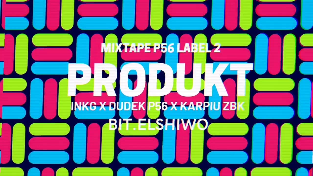 Photo of MIXTAPE P56 LABEL 2 – PRODUKT INKG,DUDEK P56 KARPIU BIT.ELSHIWO