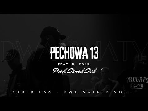 Photo of DUDEK P56 – PECHOWA 13 FEAT.DJ ŻMUU PROD.SZWED