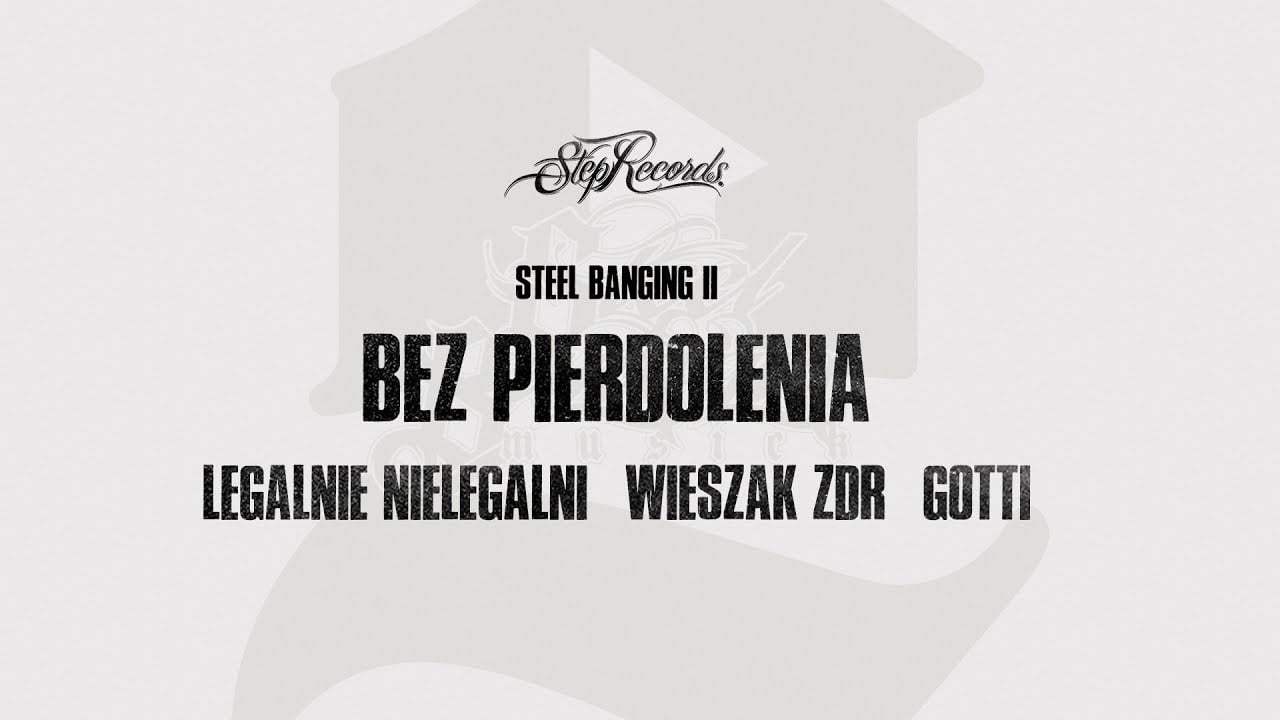 Photo of Legalnie NieLegalni x Wieszak ZDR x Gotti x Steel Banging – Bez pierdolenia