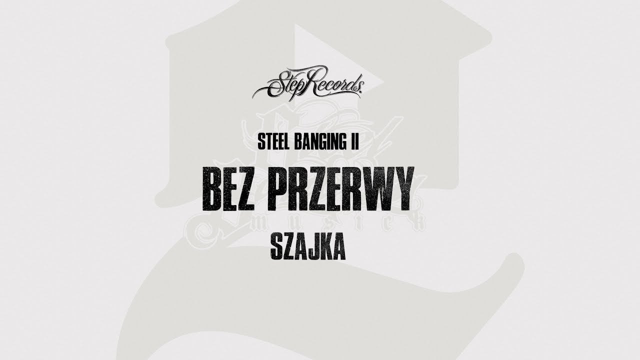 Photo of Szajka x Steel Banging – Bez przerwy