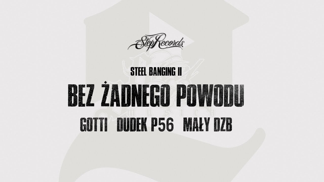 Photo of Gotti x Dudek P56 x Mały DZB x Steel Banging – Bez żadnego powodu