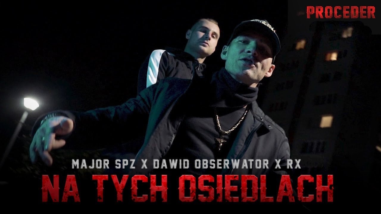 Photo of Major SPZ x Dawid Obserwator x RX – Na tych osiedlach