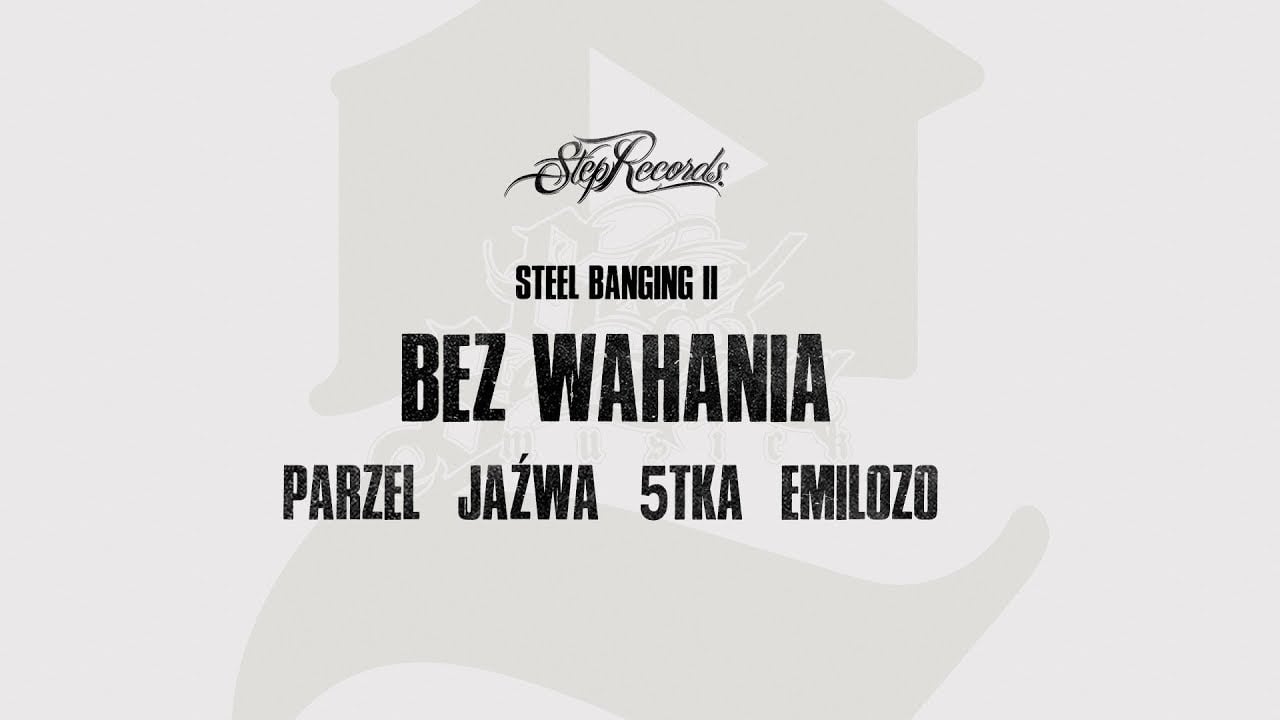 Photo of Parzel x Jaźwa x 5tka x Emilozo x Steel Banging – Bez wahania