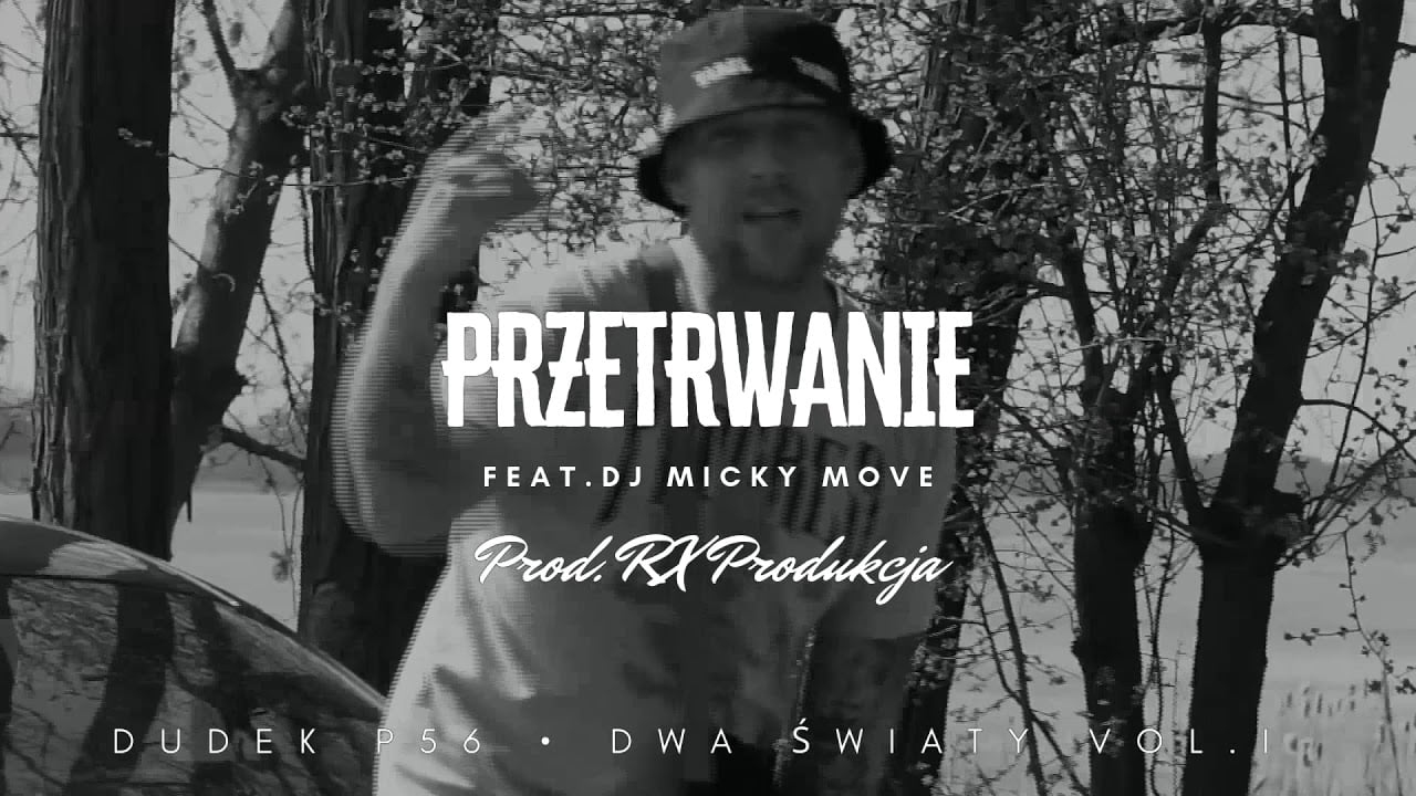 Photo of DUDEK P56 – PRZETRWANIE FEAT.DJ MICKY MOVE PROD.RX PRODUKCJA