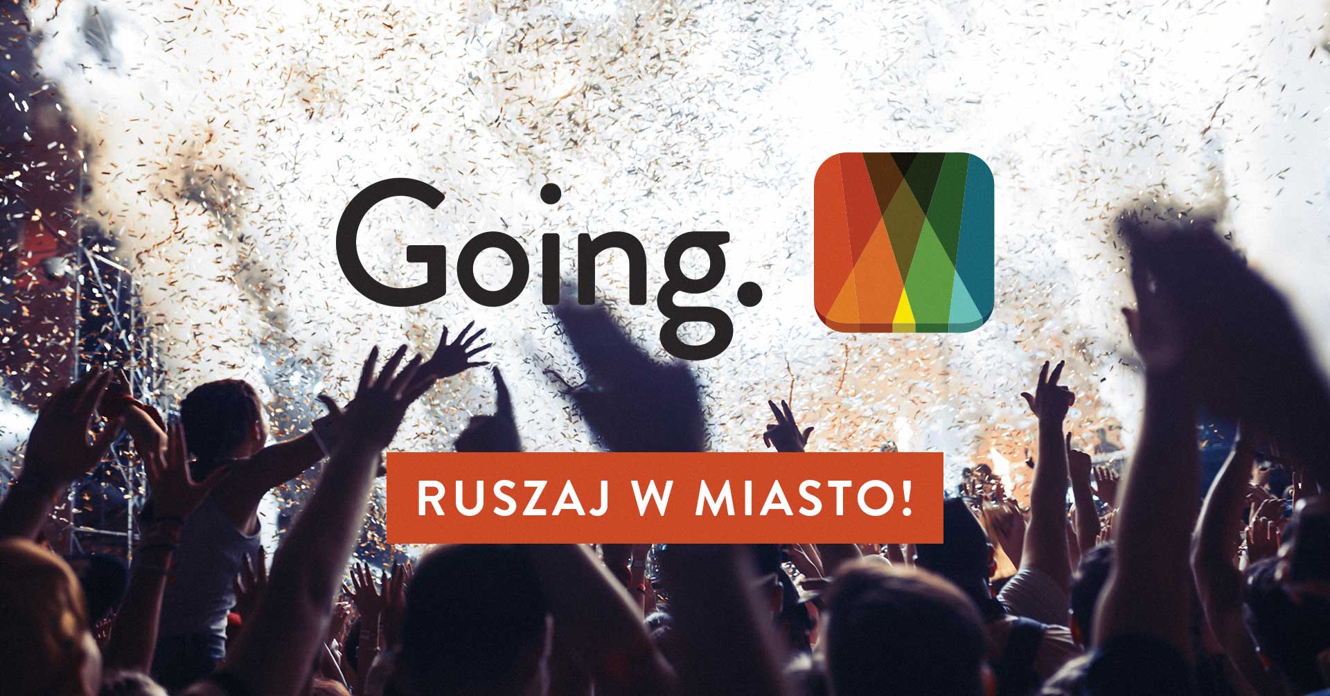 Photo of Going. – koncerty, imprezy, teatr w Twoim smartfonie!