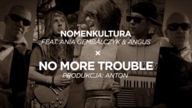 Photo of Nomenkultura feat Ania Gembalczyk & Angus „No More Trouble” prod. AntonProduction