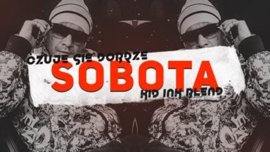 Photo of Sobota – Czuję Się Dobrze (Kid Ink Blend)