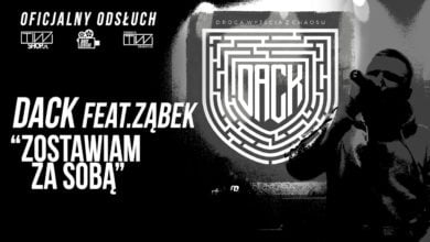 Photo of Dack feat. Ząbek – Zostawiam za sobą prod. Tytuz