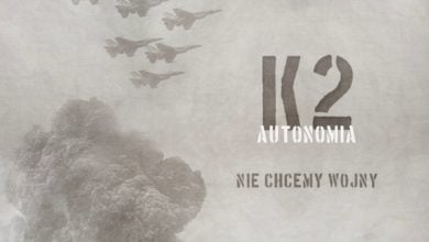 Photo of K2 – Nie chcemy wojny | prod. Joe Bravura | AUTONOMIA