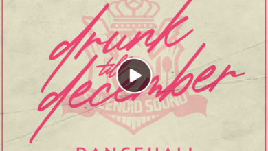 Photo of Drunk Till December 2019 – Dancehall