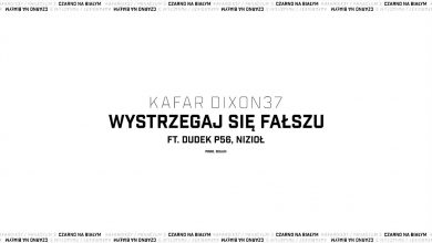 Photo of Kafar DIX37 feat. Dudek P56, Nizioł – Wystrzegaj się fałszu