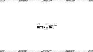 Photo of Kafar Dixon37 ft. Żary, Onar – Błysk w Oku