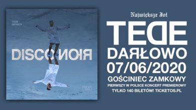 Photo of Tede – Disco Noir Premiera Darłowo 07.06.2020