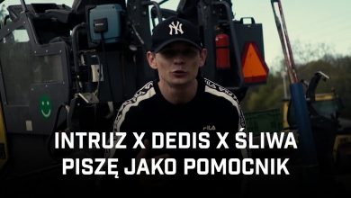 Photo of Intruz ft. Dedis, Śliwa – Piszę jako pomocnik