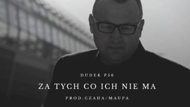 Photo of DUDEK P56 – ZA TYCH CO ICH NIE MA PROD.CZAHA/MAUPA