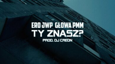 Photo of Ero JWP x Głowa PMM – Ty znasz? (prod. DJ Creon)