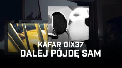 Photo of Kafar Dix37 – Dalej pójdę sam