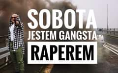 Photo of No to co!
Od rana JESTEM GANGSTA RAPERE…