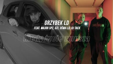 Photo of GRZYBEK LD Feat. MAJOR SPZ, OŚWA LD, OZI – KIEDY ŻYCIE ZMUSZA (DJ TAEK) (OFFICIAL VIDEO)