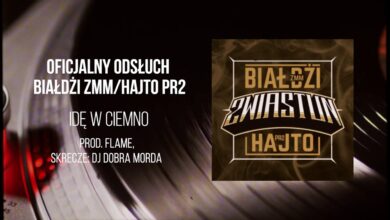 Photo of Białdżi ZMM/Hajto PR2 – Idę w ciemno prod. FLAME,  skrecze DJ DOBRA MORDA (Oficjalny odsłuch)