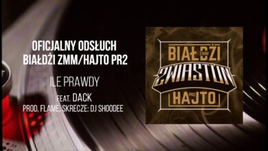 Photo of Białdżi ZMM/Hajto PR2 – Ile prawdy feat. DACK prod. FLAME skrecze DJ SHOODEE (Oficjalny odsłuch)