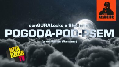 Photo of donGURALesko x Shellerini x James Wantana – POGODA-POD-PSEM #DZIADZIOR