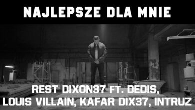 Photo of Rest DIXON37 – Najlepsze dla mnie ft. Dedis, Louis Villain, Kafar DIX37, Intruz (Prod.Louis x Flame)