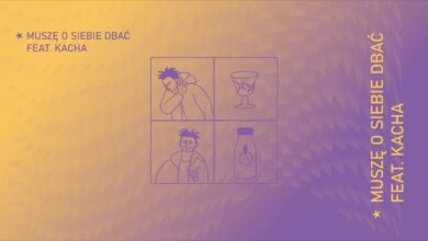 Photo of Janusz Walczuk ft. Kacha – Muszę o siebie dbać