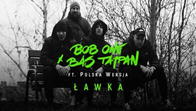 Photo of Bob One x Bas Tajpan ft. Polska Wersja – Ławka | TERAZ