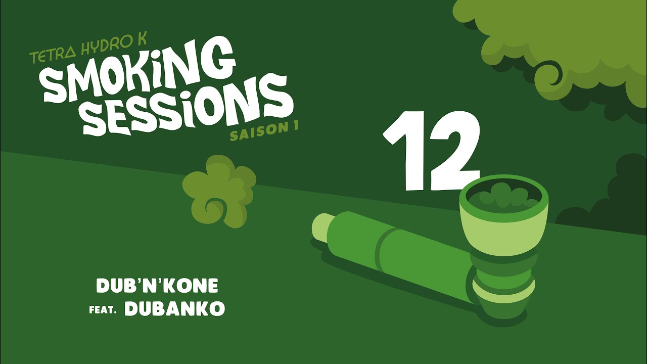 Photo of Tetra Hydro K   Dub'n'Kone ft  Dubanko   Smoking Sessions #12